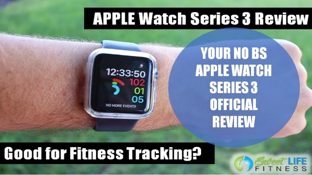 Apple Watch Series 3 Review - Sweet Life Fitness